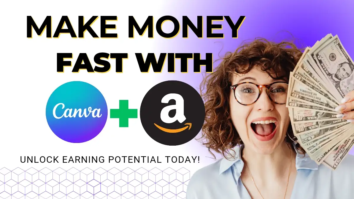 How to Make Money with Canva and Amazon